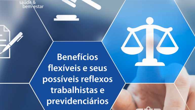 Benefícios flexíveis e seus possíveis reflexos trabalhistas e previdenciários – Estadão on-line – 20/04/2021