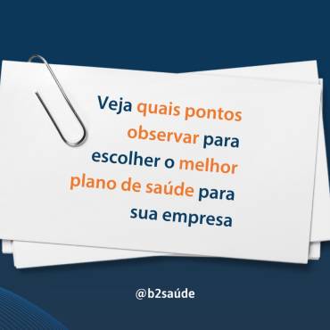 Veja quais pontos observar para escolher o melhor plano de saúde para sua empresa